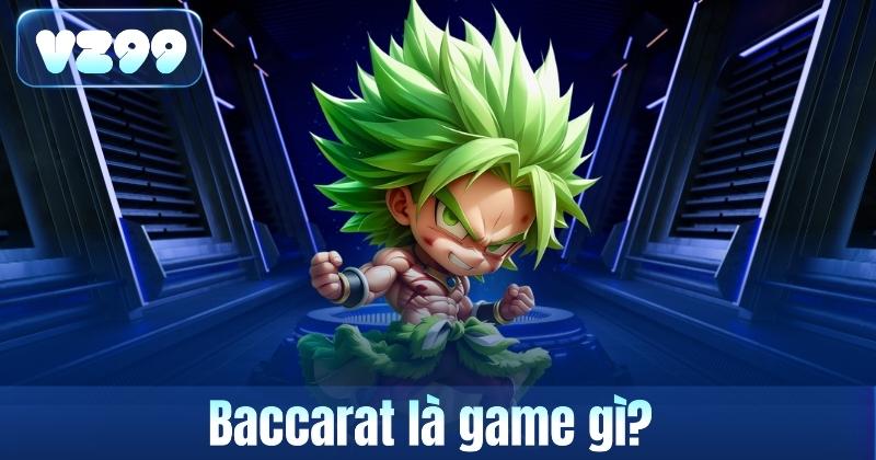 Cách Chơi Baccarat Cho Người Mới: Hướng Dẫn Cơ Bản Từ A Đến Z 5 Baccarat là game gì?