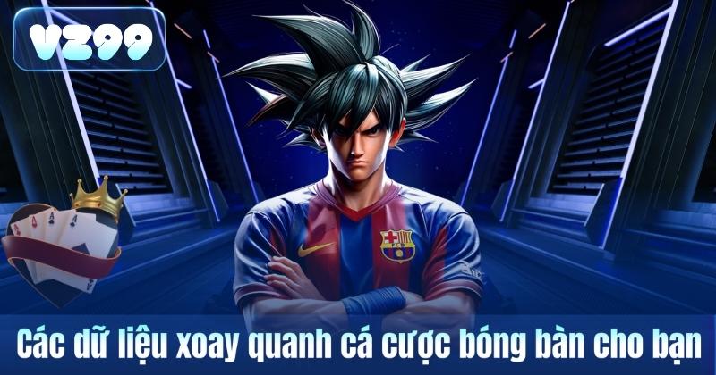 Cá Cược Bóng Bàn – Siêu Phẩm Thể Thao Tốc Độ Cao Trên VZ99 5 Các dữ liệu xoay quanh cá cược bóng bàn cho bạn