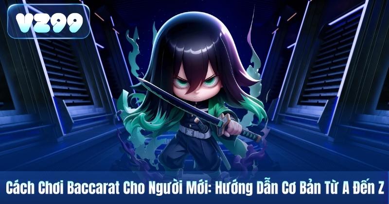 Cách Chơi Baccarat Cho Người Mới: Hướng Dẫn Cơ Bản Từ A Đến Z 4 Cách Chơi Baccarat Cho Người Mới: Hướng Dẫn Cơ Bản Từ A Đến Z