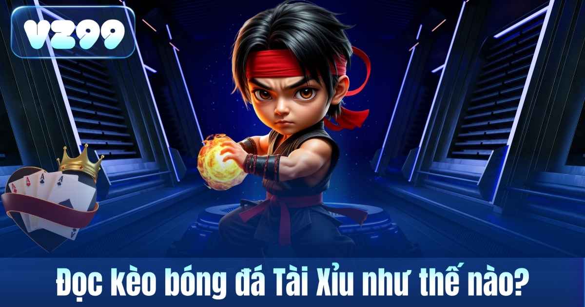 Kèo Tài Xỉu Là Gì? Cách Hiểu Kèo Bóng Đá Tài Xỉu Dễ Nhất 6 Đọc kèo bóng đá Tài Xỉu như thế nào?