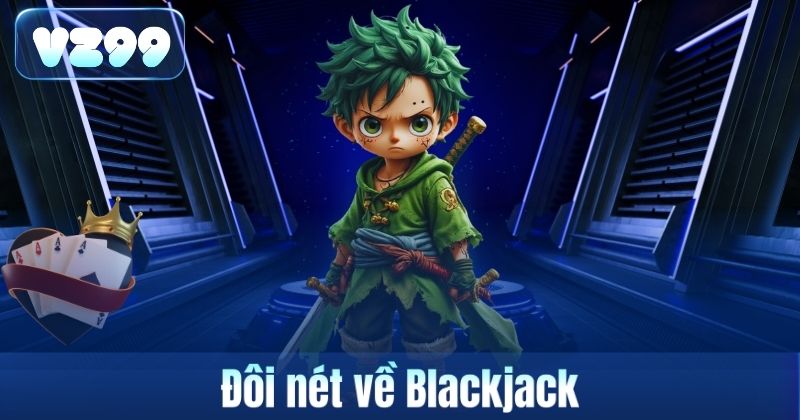Đôi nét về Blackjack