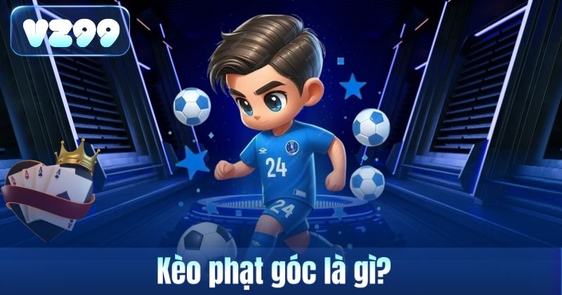 Kèo Phạt Góc VZ99 – Loại Kèo Quen Thuộc Khi Theo Dõi Bóng Đá 5 Kèo phạt góc là gì?
